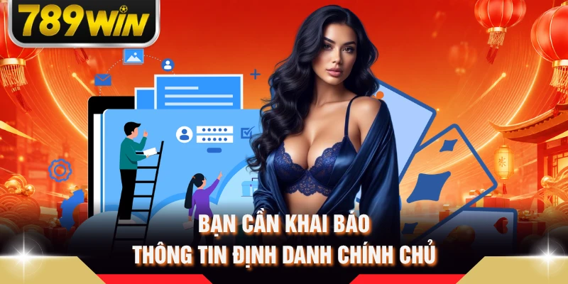 Bạn cần khai báo thông tin định danh chính chủ
