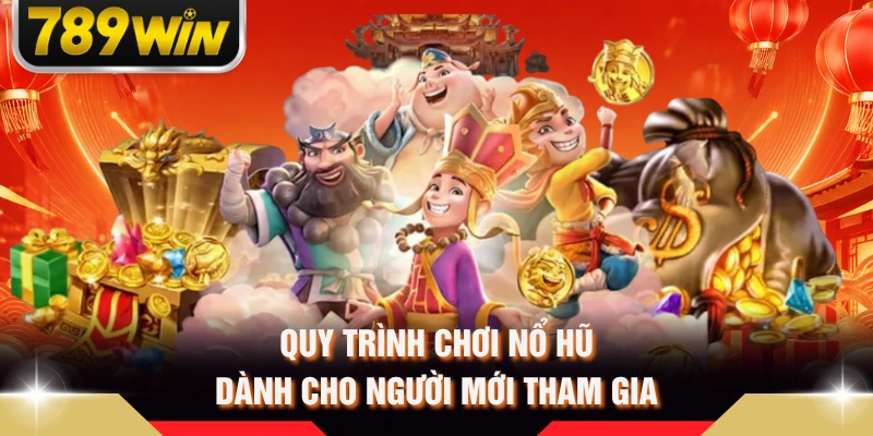 Quy trình chơi nổ hũ dành cho người mới tham gia